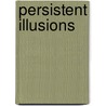 Persistent Illusions by Joseph Devon