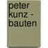 Peter Kunz -  Bauten