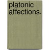 Platonic Affections. door John Smith