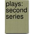 Plays: Second Series