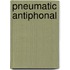 Pneumatic Antiphonal