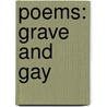 Poems: Grave and Gay by Albert E.S. Smythe