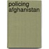 Policing Afghanistan