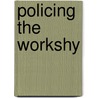 Policing the Workshy door John Jacobs