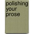 Polishing Your Prose