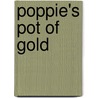 Poppie's Pot of Gold door Sharron Hopcus