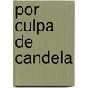 Por Culpa de Candela door Teresa Dovalpage