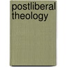 Postliberal Theology door Ronald T. Michener