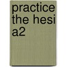 Practice the Hesi A2 by Complete Test Preparation Team
