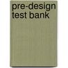 Pre-Design Test Bank by John F. Hardt