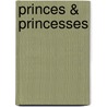 Princes & Princesses door Kate Riggs