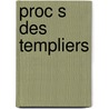 Proc S Des Templiers door M. Michelet