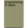 Programming in Dylan by Iain D. Craig