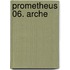 Prometheus 06. Arche