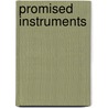 Promised Instruments door Kristiana Rae Colaon