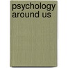 Psychology Around Us door Ronald Comer