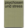Psychosen und Stress door Benjamin Ochel