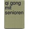 Qi Gong mit Senioren door Ursula Gottschalk