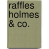 Raffles Holmes & Co. by John Kendricks Bangs