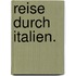 Reise durch Italien.