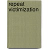 Repeat Victimization door Graham Farrell