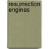 Resurrection Engines