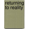 Returning to Reality door Phillip M. Thompson