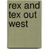 Rex and Tex Out West