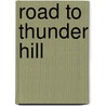 Road To Thunder Hill door Connie Barnes Rose