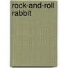 Rock-And-Roll Rabbit by Rozanne Lanczak Williams