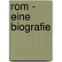 Rom - eine Biografie