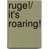 Ruge!/ It's Roaring!
