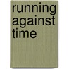 Running Against Time door Mr Chris Pavey