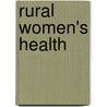 Rural Women's Health door Wilfreda Thurston
