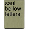 Saul Bellow: Letters door Saul Bellow