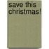 Save This Christmas!