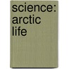 Science: Arctic Life door Kristen Cashore