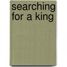 Searching for a King door Jeffry R. Halverson