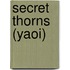 Secret Thorns (Yaoi)