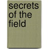 Secrets of the Field door Ross Hostetter