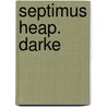 Septimus Heap. Darke door Angie Sage