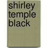 Shirley Temple Black door Gloria D. Miklowitz