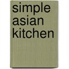 Simple Asian Kitchen door Ming Tsai
