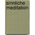 Sinnliche Meditation