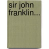 Sir John Franklin... door Karl Brandes