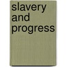 Slavery and Progress door Thanet Aphornsuvan