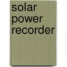 Solar Power Recorder door Hrishikesh Das Gupta