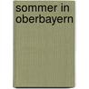 Sommer in Oberbayern door Ludwig Steub