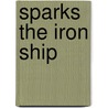 Sparks the Iron Ship door Dennis Hamley