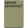 Special Sensitivity? door William A. Stadler